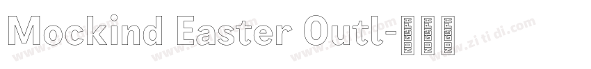 Mockind Easter Outl字体转换 Mockind Easter Outl字体转换
